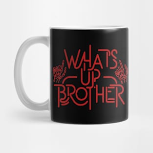 Whats Up Brother Mug